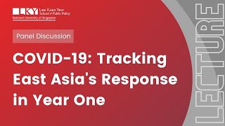 [Panel Discussion] COVID-19: Tracking East Asia's Response in Year One