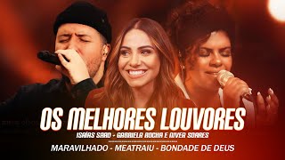 Gabriela Rocha, Isaías Saad e Nívea Soares as melhores da musica gospel, as mais tops [NOVA LISTA]🙏