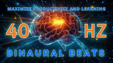 40 Hz Binaural Beats | Unlock Your Brain