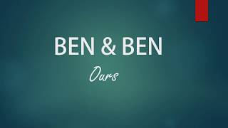 Ours by Ben & Ben (Lyrics)