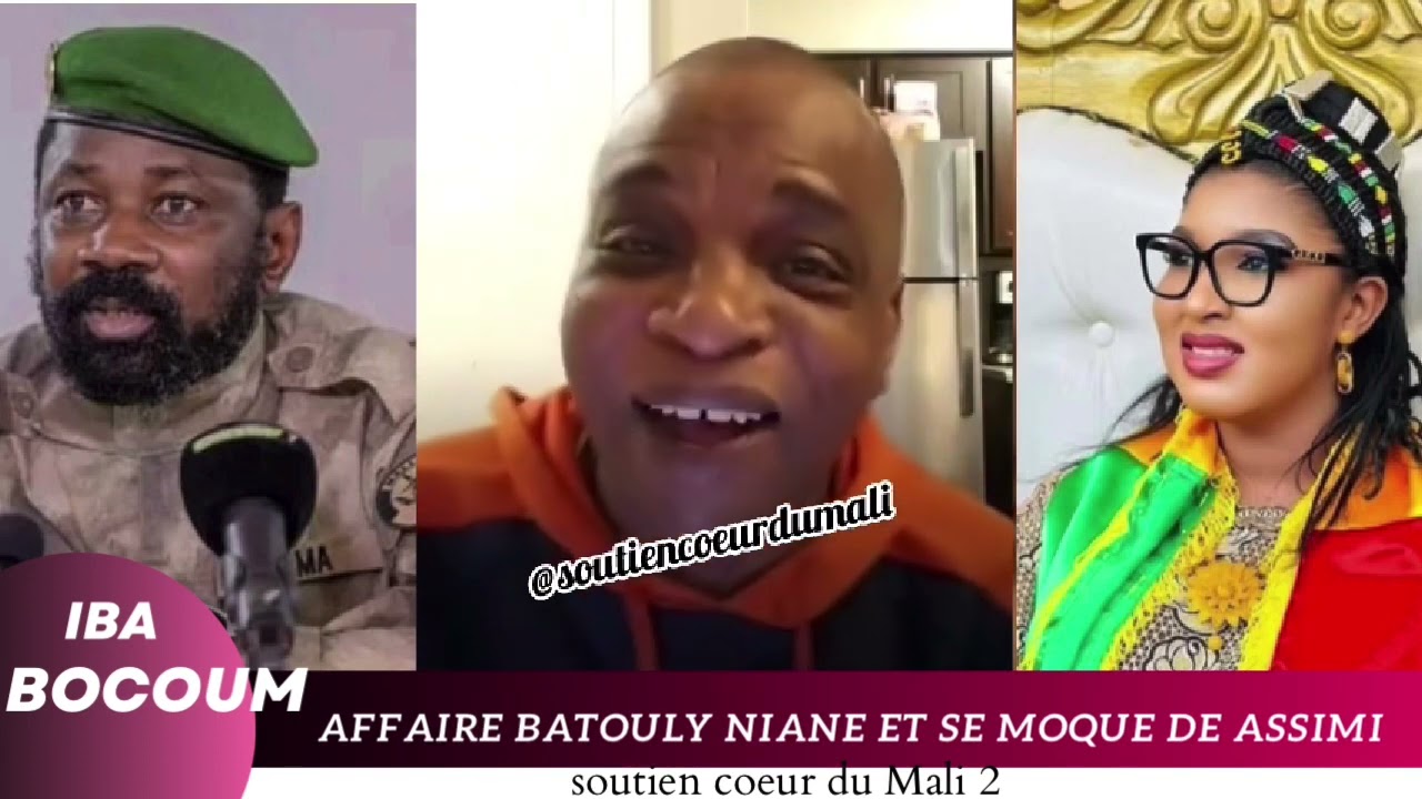 Iba bocoum : Affaire Batouly Niane et se moque de Assimi !