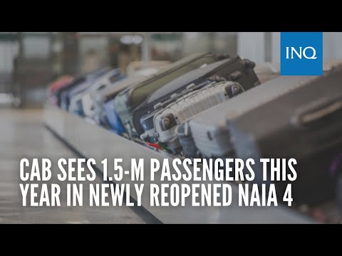 CAB sees 1.5 million passengers this year in newly reopened NAIA Terminal 4