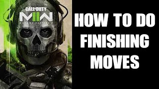 Beginners Guide: How To Customize & Do Melee Kill Finishing Moves COD MW2 Modern Warfare 2 2022