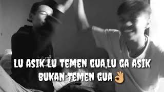 Download Lagu (:Lu asik Lu temen gua,Lu ga asik bukan Temen Gua:)-feat Reggi MP3