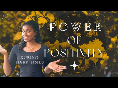 Using the power of positivity during hardships