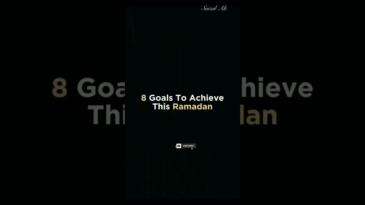 8 Life-Changing Goals to Achieve This Ramadan! 🌙✨ 