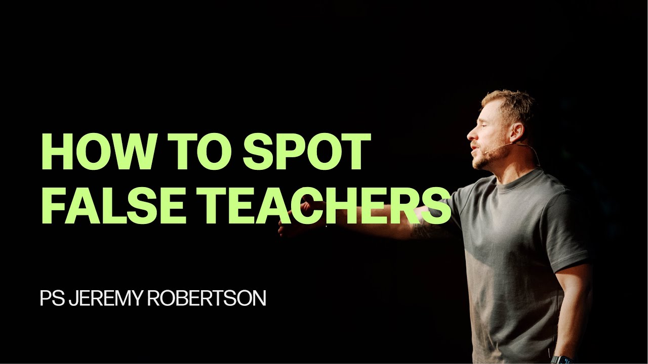 HOW TO SPOT FALSE TEACHERS | Jeremy Robertson | JESUS PEOPLE | Vertical Life Church