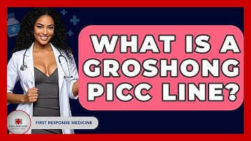 What Is A Groshong PICC Line? - First Response Medicine