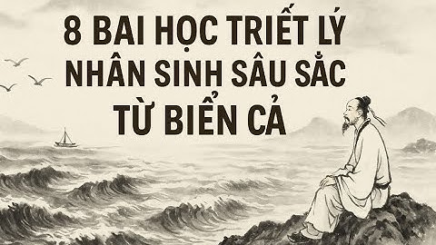 🌊 8 BÀI HỌC TRIẾT LÝ NHÂN SINH SÂU SẮC TỪ BIỂN CẢ | CAO TRÀ – NHÂN SINH CẢM NGỘ 🌊 #caotràmụcnhan