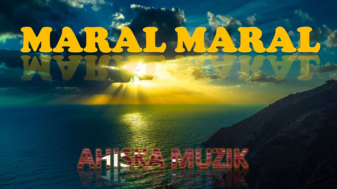 MARAL MARAL (AHISKA MÜZIK)(Ахыска)