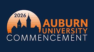 Auburn University Summer 2026 Commencement - Saturday, August 8, 3:00 p.m.