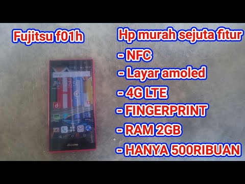 Review Fujitsu F01h Hp Murah Spek Gahar Youtube