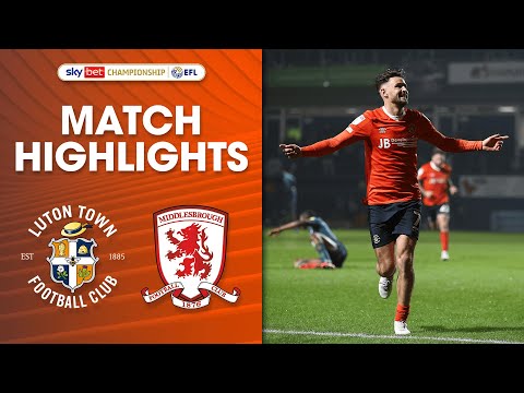 Luton Middlesbrough Goals And Highlights