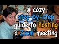 Hosting A Zoom Meeting For The First Time—A Cozy Step-by-Step Guide