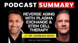 How to Reverse Aging with Plasma Exchange & Stem Cell Therapy | Dr.  Darshan Shah | Gary Brecka