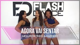 Agora Vai Sentar - Mcs Jhowzinho & Kadinho Coreografia Flash Dance