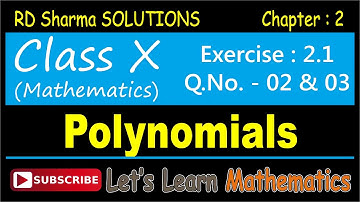 RD Sharma Solution, Class 10 - Chapter-2, Polynomials, Exercise 2.1, Q. No. - 02 & 03
