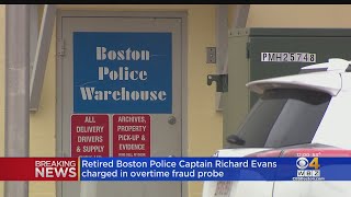 Retired Boston Police Captain Richard Evans Charged In Overtime Fraud Probe