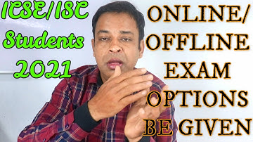 All Board Students will Get Online/Offline Exam 2021Options, Datesheet for ICSE/ISC Exams  Prepared