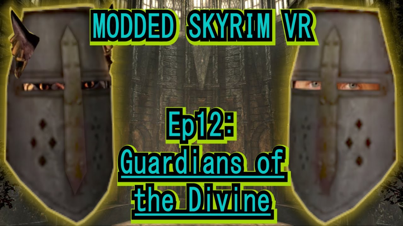 MODDED SKYRIM VR | Ep12: Guardians of the Divine - YouTube