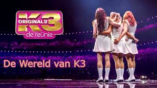 De Wereld van K3 - K3 Originals (De Reünie: Live in Ahoy) | Audio