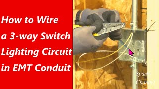 How to Wire a 3-way Switch Lighting Circuit in EMT Conduit