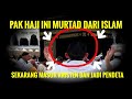 🔴Tonton Sekarang ❗Banyak Pak Haji  yang sekarang Murtad jadi Penginjil ❗❗