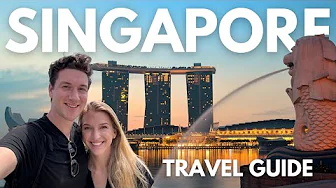 Singapore Travel Guide | Everything You Need to Know When Visiting Singapore