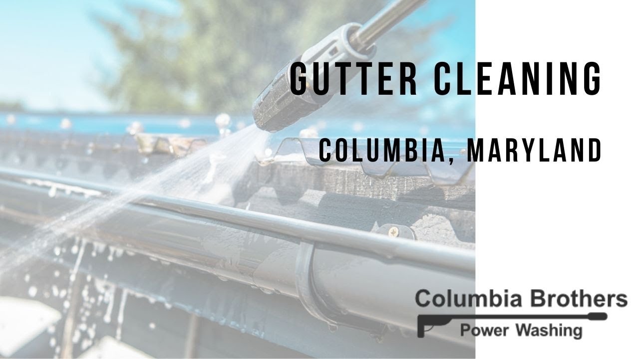 Gutter Cleaning Columbia, MD Columbia Brothers Power Washing YouTube