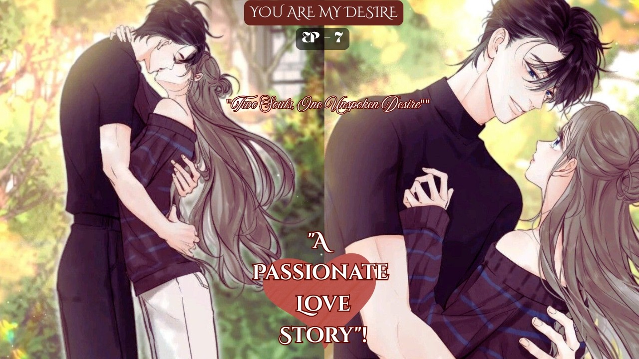 A Love That Heals Everything ❤️‍🩹 | You Are My Desire Ep 7 [Hindi Manhua Explain]  Koi no tabi
