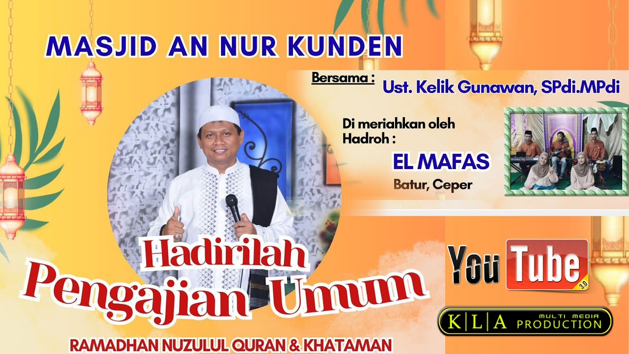 #live Pengajian Ramadhan Nuzulul Qur'an & Khataman,Masjid An Nur Kunden .Ust.Kelik Gunawan.Spdi.Mpdi