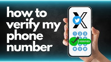 The Secret to Phone Number Verification on X (Twitter) Revealed: A Comprehensive Guide
