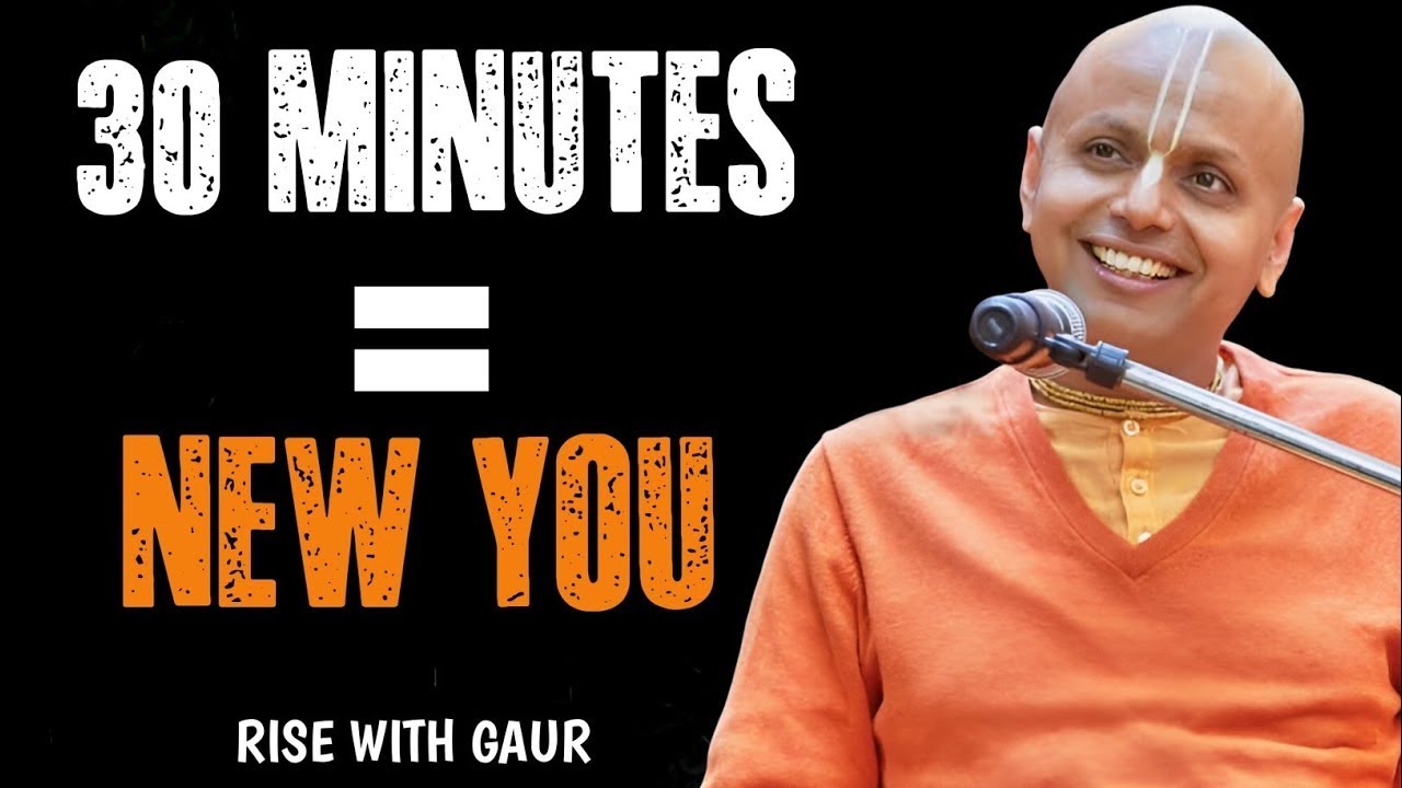Just 30 Minutes a Day Can Rebuild Your Future | Gaur Gopal Das Motivation