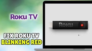 How To Fix Roku TV Blinking Red Light (2025) - Fix Blinking Red Light on Roku TV