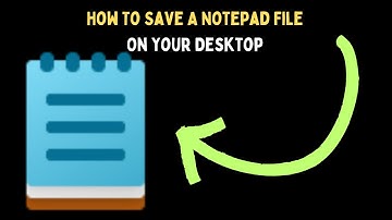 How To Save A Notepad File On Your Desktop in Windows 11