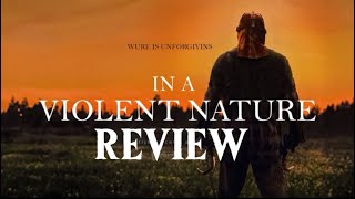 In A Violent Nature Movie Review 2024