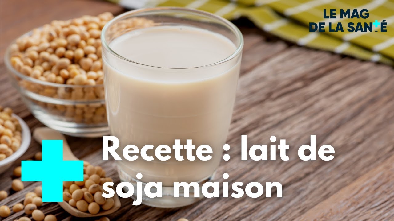 Lait de soja : 6 bienfaits que vous devez absolument connaître !