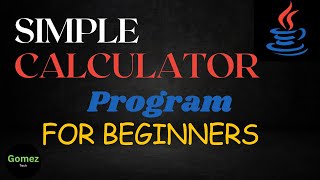 Simple Calculator using Java | Java Programs for beginners | programs to practice java | Gomez Tech