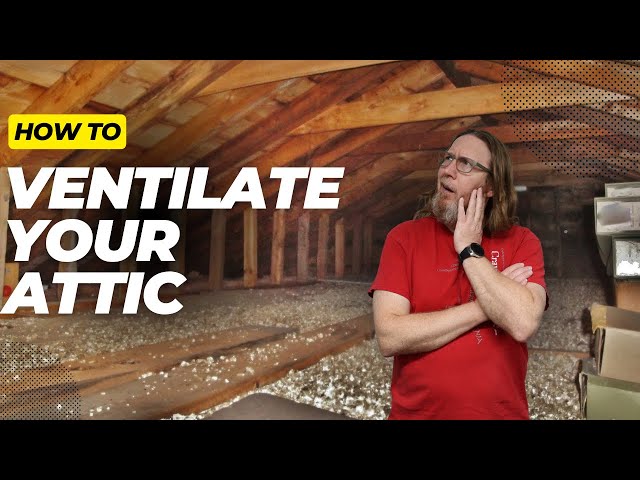 How To Cool My Attic During Summer | Attic Ventilation