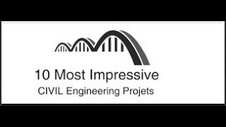 10 Most Impressive Civil Engineering Projects [ World's 10 most expensive engineering projects