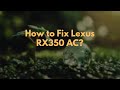 How to Fix Lexus RX350 AC?