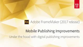 FrameMaker 2017: Mobile Publishing Improvements
