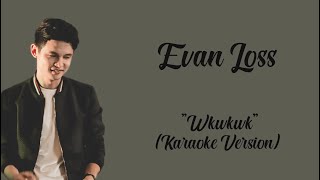 Evan Loss - Wkwkwk ( Karaoke Version ) By : LC Karaoke