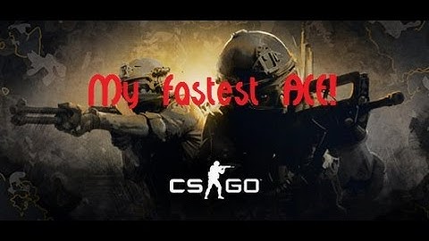 CS:GO - My fastest ACE!