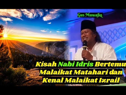 gus-muwafiq-kisah-nabi-idris-bertemu-malaikat-matahari-dan-kenal-malaikat-izrail