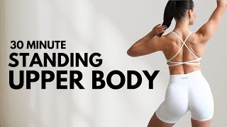 30 MIN STANDING UPPER BODY HOME WORKOUT- No Planks or Push Ups | No Repeats