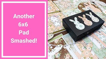 Smash Those Small Pads - Using a Whole 6x6 Pad - March Project Share