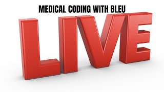 LIVE CHAT MEDICAL CODING WITH BLEU | MEDICAL BILLING AND CODING