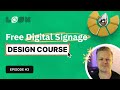 Free digital signage design course  episode 3