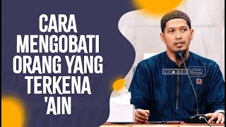 Video Pendek: Cara Mengobati Orang Yang Terkena 'Ain - Ustadz Abdurrahman Dani